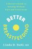 Go to record Better breastfeeding : a doctor's guide to nursing without...