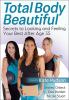 Go to record Total body beautiful : secrets to looking and feeling your...