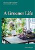 Go to record Greener life : discover the joy of mindful and sustainable...