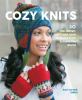 Go to record Cozy knits : 30 hat, mitten, scarf and sock projects from ...