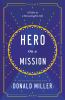 Go to record Hero on a mission : a path to a meaningful life