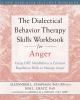 Go to record The dialectical behavior therapy skills workbook for anger...