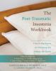Go to record The post-traumatic insomnia workbook : a step-by-step prog...