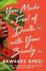Go to record You made a fool of death with your beauty : a novel