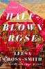 Go to record Half-blown rose : a novel