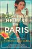 Go to record A Caribbean heiress in Paris : a novel