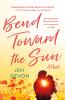 Go to record Bend toward the sun : a novel