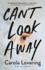 Go to record Can't look away : a novel