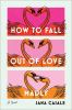 Go to record How to fall out of love madly : a novel