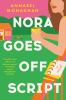 Go to record Nora goes off script : a novel
