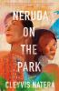 Go to record Neruda on the park : a novel