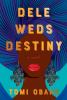 Go to record Dele weds Destiny : a novel
