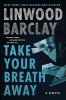 Go to record Take your breath away : a novel