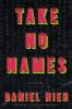 Go to record Take no names : a novel
