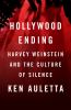 Go to record Hollywood ending : Harvey Weinstein and the culture of sil...