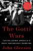 Go to record The Gotti wars : taking down America's most notorious mobs...