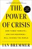 Go to record The power of crisis : how three threats -- and our respons...