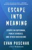 Go to record Escape into meaning : essays on Superman, public benches, ...