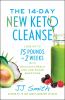 Go to record The 14-day new keto cleanse : lose up to 15 pounds in 2 we...