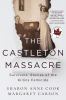 Go to record The Castleton massacre : survivors' stories of the Killins...