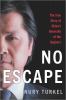 Go to record No escape : the true story of China's genocide of the Uygh...