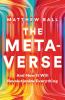 Go to record The metaverse : and how it will revolutionize everything
