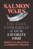 Go to record Salmon wars : the dark underbelly of our favorite fish