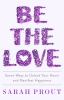 Go to record Be the love : seven ways to unlock your heart and manifest...