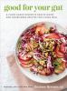 Go to record Good for your gut : a plant-based digestive health guide a...