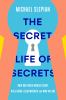 Go to record The secret life of secrets : how our inner worlds shape we...