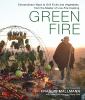 Go to record Green fire : extraordinary ways to grill fruits and vegeta...