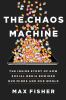 Go to record The chaos machine : the inside story of how social media r...