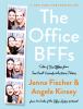 Go to record The Office bffs : tales of the Office from two best friend...