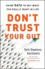 Go to record Don't trust your gut : using data to get what you really w...