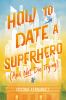 Go to record How to date a superhero (and not die trying)