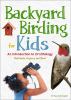Go to record Backyard birding for kids : an introduction to ornithology...