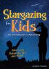 Go to record Stargazing for kids : an introduction to astronomy