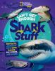 Go to record Can't get enough shark stuff : fun facts, awesome info, co...