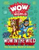 Go to record Wow in the wild : the amazing world of animals