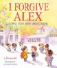 Go to record I forgive Alex : a simple story about understanding