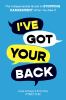 Go to record I've got your back : the indispensable guide to stopping h...