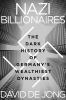 Go to record Nazi billionaires : the dark history of Germany's wealthie...