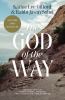 Go to record The God of the way : a journey into the stories, people, a...