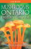 Go to record Mushrooms of Ontario and Eastern Canada