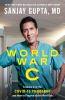 Go to record World War C : lessons from the COVID-19 pandemic and how t...