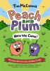 Go to record Peach and Plum. 1, Here we come!