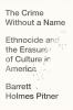 Go to record The crime without a name : Ethnocide and the erasure of cu...