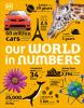 Go to record Our world in numbers : an encyclopedia of fantastic facts