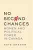 Go to record No second chances : women and political power in Canada