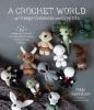 Go to record A crochet world of creepy creatures and cryptids : 40 amig...
